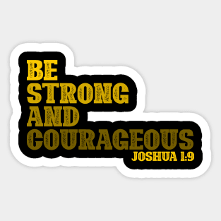 Be Strong and Courageous Sticker